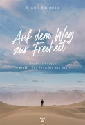 Cover-Bild zum Titel 'Auf dem Weg zur Freiheit' von 'Klaus Bäumlin'