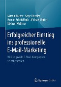 Cover-Bild zum Titel 'Erfolgreicher Einstieg ins professionelle E-Mail-Marketing' von 'Martin Bucher, Katja Hänsler, Roman Schiffelholz, Michael Uhrich, Michael Waßmer'