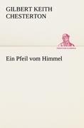 Cover-Bild zum Titel 'Ein Pfeil vom Himmel' von 'Gilbert Keith Chesterton'