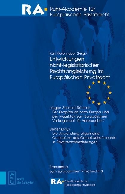 Entwicklungen nicht-legislatorischer Rechtsangleichung im Europäischen Privatrecht - 