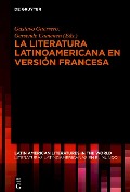 Cover-Bild zum Titel 'La literatura latinoamericana en versión francesa' von ''