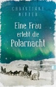 Eine Frau erlebt die Polarnacht - Christiane Ritter