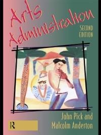 Arts Administration - Malcolm Anderton, John Pick