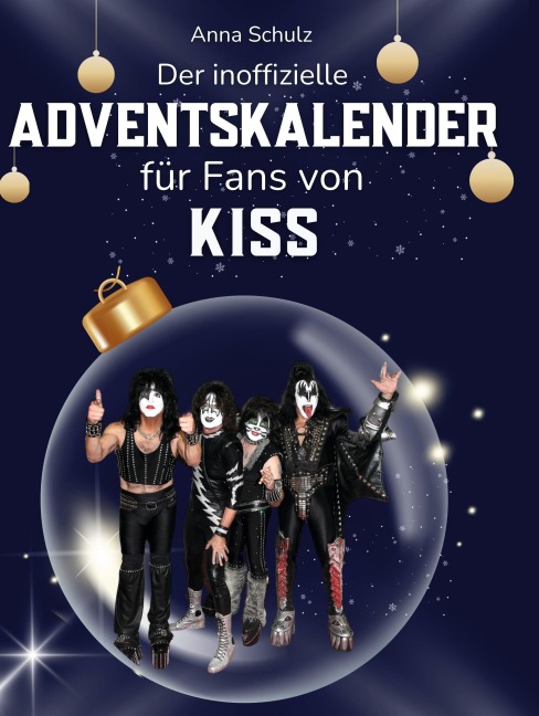 Der inoffizielle Adventskalender für Fans von Kiss - Anna Schulz