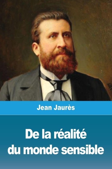 De la réalité du monde sensible - Jean Jaurès