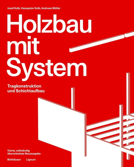 Holzbau mit System - Josef Kolb, Andreas Müller, Hanspeter Kolb