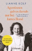 Cover-Bild zum Titel 'Agentinnen gab es damals nur bei James Bond' von 'Lianne Kolf'