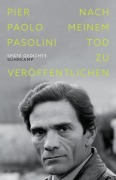 Cover-Bild zum Titel 'Nach meinem Tod zu veröffentlichen' von 'Pier Paolo Pasolini'