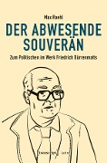 Cover-Bild zum Titel 'Der abwesende Souverän' von 'Max Roehl'