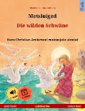 Cover-Bild zum Titel 'Metsluiged - Die wilden Schwäne (eesti keel - saksa keel)' von 'Ulrich Renz'