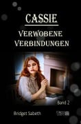 CASSIE: VERWOBENE VERBINDUNGEN - Bridget Sabeth