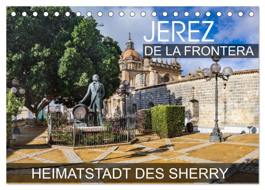 Jerez de la Frontera - Heimatstadt des Sherry (Tischkalender 2026 DIN A5 quer), CALVENDO Monatskalender - Val Thoermer