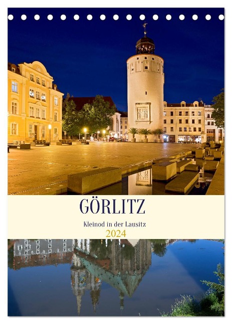 GÖRLITZ - Kleinod in der Lausitz (Tischkalender 2024 DIN A5 hoch), CALVENDO Monatskalender - U. Boettcher