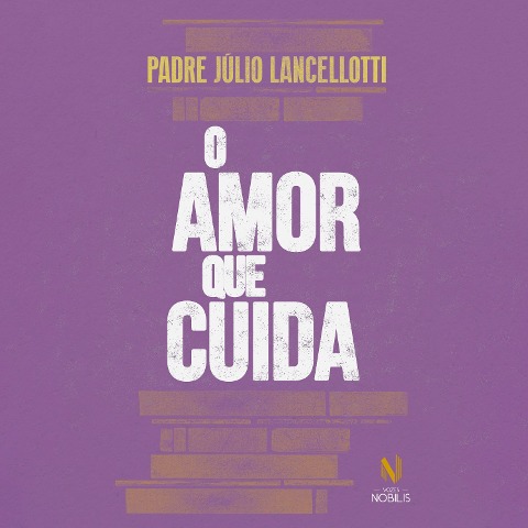 O amor que cuida - Padre Júlio Lancellotti