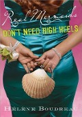 Cover-Bild zum Titel 'Real Mermaids Don't Need High Heels' von 'Helene Boudreau'