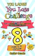 You Laugh You Lose Challenge - 8-Year-Old Edition: 300 Jokes for Kids that are Funny, Silly, and Interactive Fun the Whole Family Will Love - With Illustrations for Kids - Smiley Beagle