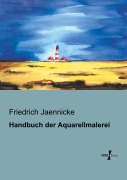 Cover-Bild zum Titel 'Handbuch der Aquarellmalerei' von 'Friedrich Jaennicke'