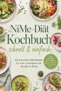 Cover-Bild zum Titel 'NiMe-Diät Kochbuch - schnell & einfach: Die leckersten NiMe Rezepte für mehr Leichtigkeit und Energie im Alltag - inkl. 30-Tage-Ernährungsplan, Broten, Aufstrichen, Desserts, Getränken uvm.' von 'Leonie Henseler'