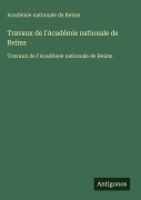 Cover-Bild zum Titel 'Travaux de l'Académie nationale de Reims' von 'Académie Nationale De Reims'