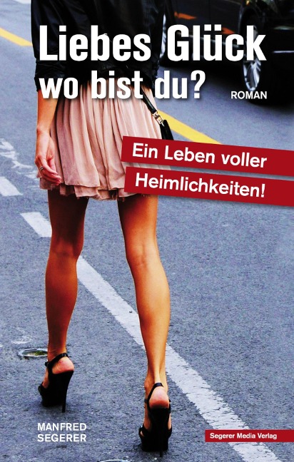 Liebes Glück - wo bist du? - Manfred Segerer