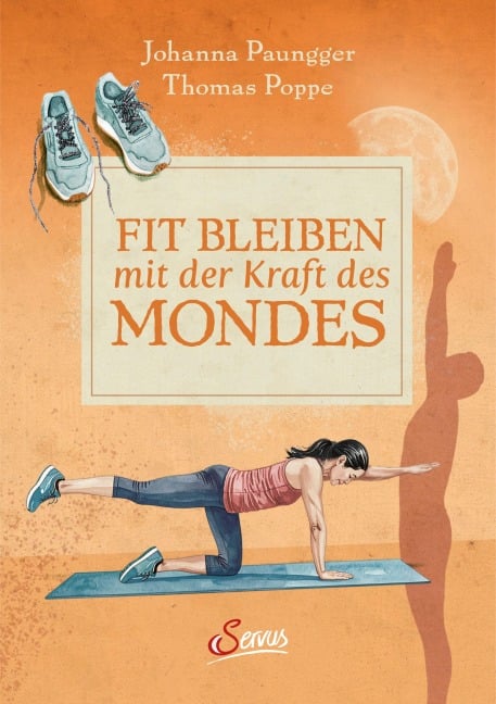Fit bleiben mit der Kraft des Mondes - Johanna Paungger, Thomas Poppe