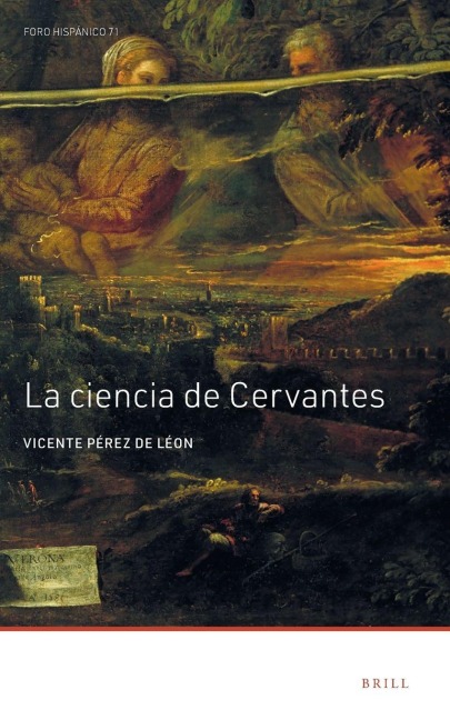 La ciencia de Cervantes - Vicente Pérez De León