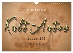 Kult-Autos, Nuova 500 (Wandkalender 2025 DIN A4 quer), CALVENDO Monatskalender - Peter Roder
