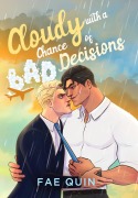 Cover-Bild zum Titel 'Cloudy With a Chance of Bad Decisions' von 'Fae Quin'