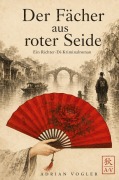 Cover-Bild zum Titel 'Der Fächer aus roter Seide' von 'Adrian Vogler'