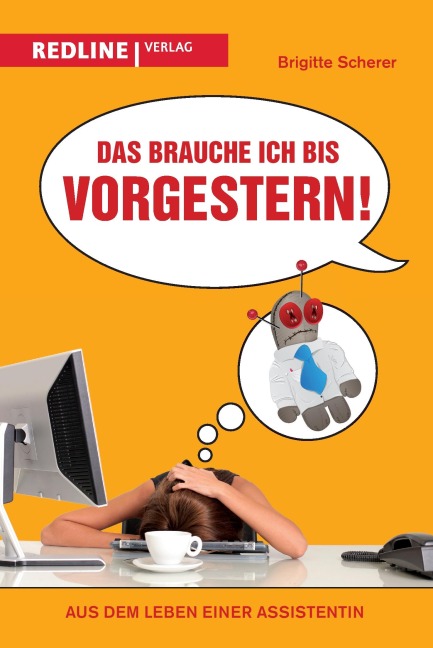Das brauche ich bis vorgestern! - Brigitte Scherer