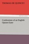 Confessions of an English Opium-Eater - Thomas De Quincey