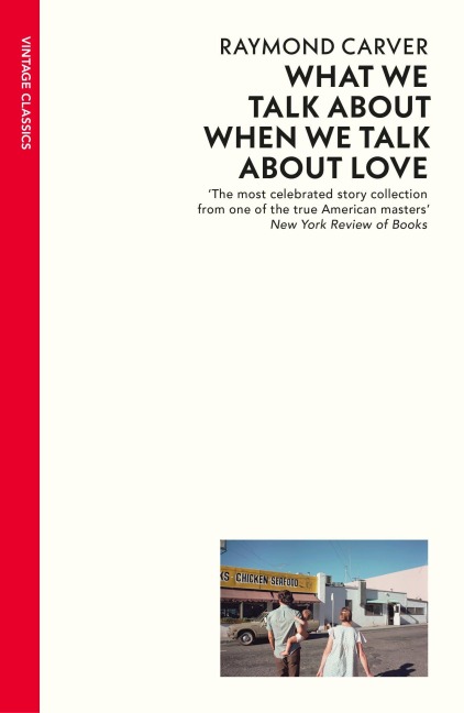 What We Talk About When We Talk About Love - Raymond Carver