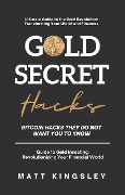 Gold Secret Hacks - Matt Kingsley