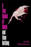 Cover-Bild zum Titel 'A Tiny Speck of Black and Then Nothing' von 'Emily Midorikawa'