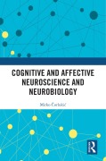 Cover-Bild zum Titel 'Cognitive and Affective Neuroscience and Neurobiology' von 'Mirko Corlukic'