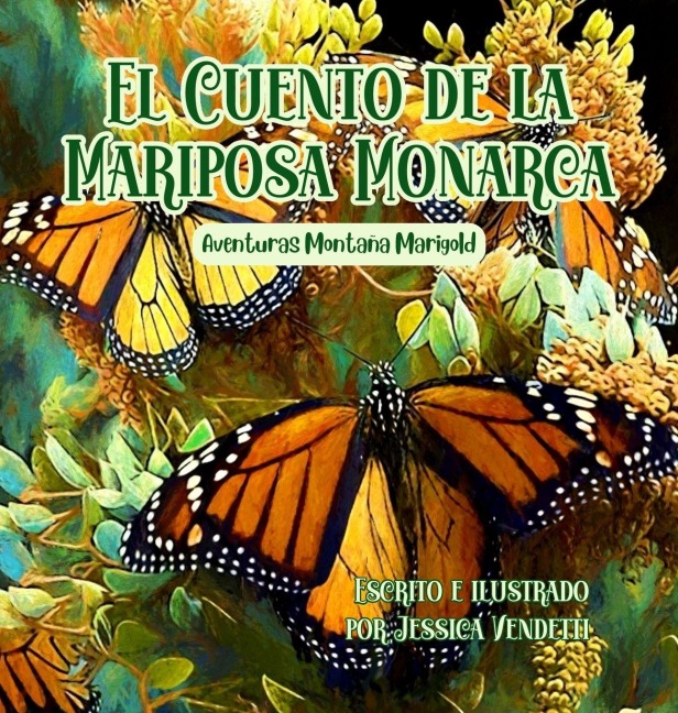 El Cuento de la Mariposa Monarca - Jessica Vendetti