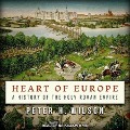 Heart of Europe: A History of the Holy Roman Empire - Peter H. Wilson