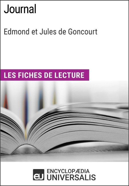 Journal d'Edmond et Jules de Goncourt - Encyclopaedia Universalis