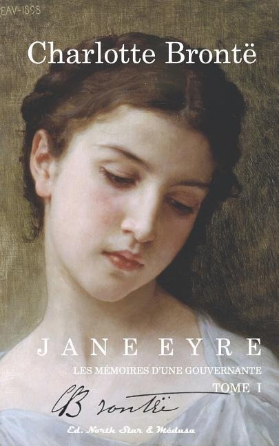 Jane Eyre: Mémoires d'une gouvernante (Tome I) - Charlotte Brontë