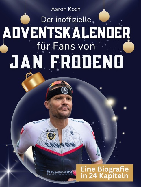 Der inoffizielle Adventskalender für Fans von Jan Frodeno - Aaron Koch