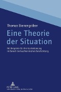 Eine Theorie der Situation - Thomas Bienengraber