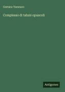 Cover-Bild zum Titel 'Complesso di taluni opuscoli' von 'Gaetano Tammaro'