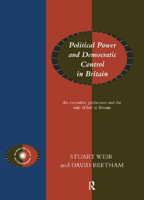 Political Power and Democratic Control in Britain - David Beetham, Stuart Weir