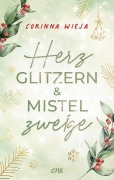 Cover-Bild zum Titel 'Herzglitzern und Mistelzweige' von 'Corinna Wieja'