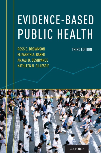Evidence-Based Public Health - Ross C. Brownson, Kathleen N. Gillespie, Elizabeth A. Baker, Anjali D. Deshpande