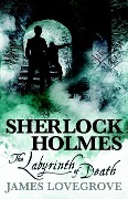 Cover-Bild zum Titel 'Sherlock Holmes - The Labyrinth of Death' von 'James Lovegrove'