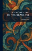 Cover-Bild zum Titel 'Oeuvres Completes De Prosper Merimee' von 'Prosper Merimee'