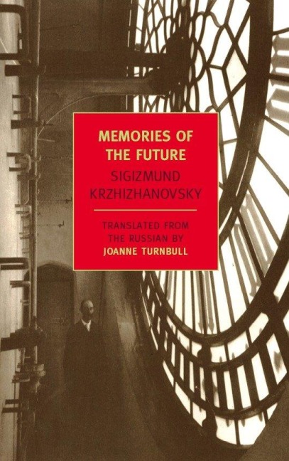 Memories of the Future - Sigizmund Krzhizhanovsky