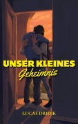 Cover-Bild zum Titel 'Unser kleines Geheimnis' von 'Lucas Dridik'