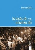Cover-Bild zum Titel 'Is Sagligi ve Güvenligi' von 'Ilknur Kilkis'